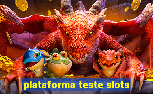 plataforma teste slots